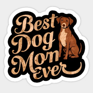 Best dog Mom ever Sticker